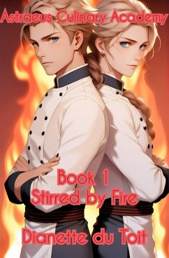 Cover Stirred By Fire (Astraeus Academy, #1) (eBook, ePUB)