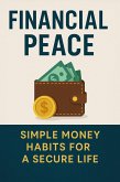 Financial Peace: Simple Money Habits for a Secure Life (eBook, ePUB)