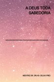 A Deus Toda Sabedoria (eBook, ePUB)