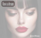 I Love A Dream (eBook, ePUB) I Love A Dream (eBook, ePUB)