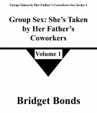 Group Sex: She's Taken by Her Father's Coworkers 1 (Group Taken by Her Father's Coworkers Sex Series 1, #1) (eBook, ePUB) Group Sex: She's Taken by Her Father's Coworkers 1 (Group Taken by Her Father's Coworkers Sex Series 1, #1) (eBook, ePUB)