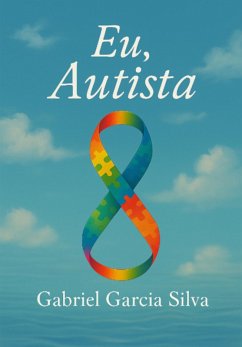Eu, Autista (eBook, ePUB) - Garcia, Gabriel