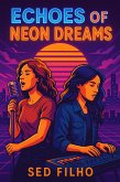 Echoes of Neon Dreams (eBook, ePUB)