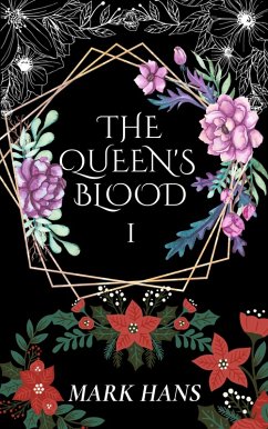The Queen's blood volume 1 (eBook, ePUB) - Hans, Mark The Queen's blood volume 1 (eBook, ePUB) - Hans, Mark