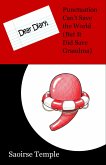 Dear Diary: Punctuation Can't Save the World (But It Did Save Grandma) (eBook, ePUB) Dear Diary: Punctuation Can't Save the World (But It Did Save Grandma) (eBook, ePUB)