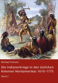 Die Indianerkriege in den östlichen Kolonien Nordamerikas 1610-1775 (eBook, ePUB)