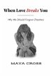 When Love Breaks You (eBook, ePUB) - Bild 1