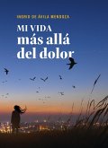 Mi vida más allá del dolor (eBook, ePUB)