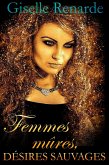 Femmes mûres, désirs sauvages : 9 récits torrides (Femmes âgées érotiques, #1) (eBook, ePUB)
