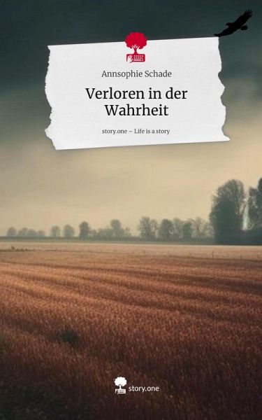 Verloren in der Wahrheit. Life is a Story - story.one Verloren in der Wahrheit. Life is a Story - story.one