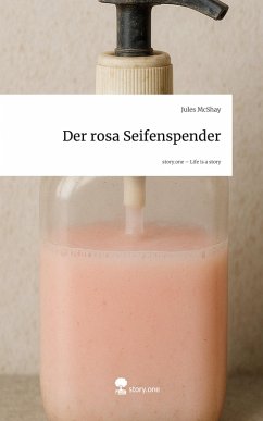 Cover Der rosa Seifenspender. Life is a Story - story.one