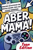 Aber Mama! Teen Edition