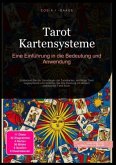 Tarot Kartensysteme: Eine Einführung in die Bedeutung und Anwendung Tarot Kartensysteme: Eine Einführung in die Bedeutung und Anwendung