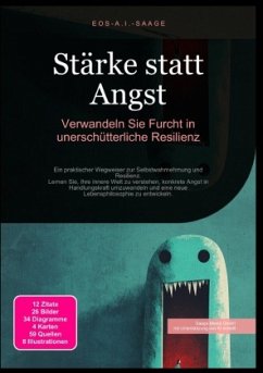 Cover Stärke statt Angst: Verwandeln Sie Furcht in unerschütterliche Resilienz