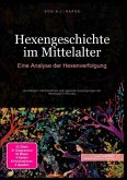 Hexengeschichte im Mittelalter: Eine Analyse der Hexenverfolgung Hexengeschichte im Mittelalter: Eine Analyse der Hexenverfolgung