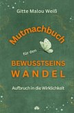 Mutmachbuch für den Bewusstseinswandel