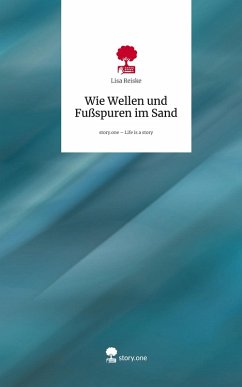Cover Wie Wellen und Fußspuren im Sand. Life is a Story - story.one