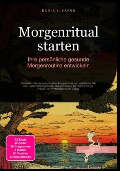 Morgenritual starten: Ihre persönliche gesunde Morgenroutine entwickeln - A. I. Saage, D. Eos Morgenritual starten: Ihre persönliche gesunde Morgenroutine entwickeln - A. I. Saage, D. Eos