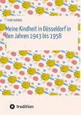 Meine Kindheit in Düsseldorf. Die Zeit 1943 - 1958. Zweiter Weltkrieg, Trümmerlandschaft einer Großstadt.
