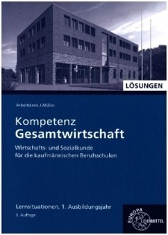 Cover Lösungen zu 47014: Kompetenz Gesamtwirtschaft Lernsituationen 1. Ausbildungsjahr