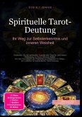 Spirituelle Tarot-Deutung: Ihr Weg zur Selbsterkenntnis und inneren Weisheit Spirituelle Tarot-Deutung: Ihr Weg zur Selbsterkenntnis und inneren Weisheit