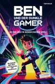 Ben und der dunkle Gamer: Sei der Held in deinem eigenen Spiel! Ben und der dunkle Gamer: Sei der Held in deinem eigenen Spiel!