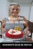 Tia Lourdes Amor De Mãe (eBook, ePUB)