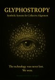 Glyphostropy - Symbolic Technology For Collective Alignment (eBook, ePUB)