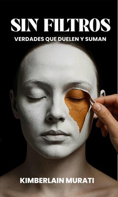 Cover Sin filtros: Verdades que duelen y suman. (eBook, ePUB)