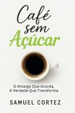 Café Sem Açúcar (eBook, ePUB)