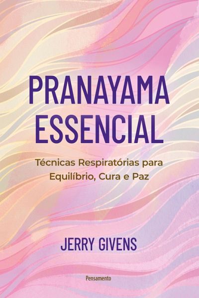 Pranayama Essencial (eBook, ePUB)