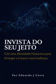 Invista Do Seu Jeito (eBook, ePUB)