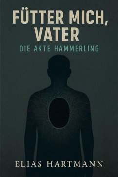 Cover Fütter¿mich, Vater - Die Akte Hämmerling (eBook, ePUB)