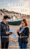 3 Ostsee-Geheimnisse: Jungdetektive am Meer (eBook, ePUB) 3 Ostsee-Geheimnisse: Jungdetektive am Meer (eBook, ePUB)