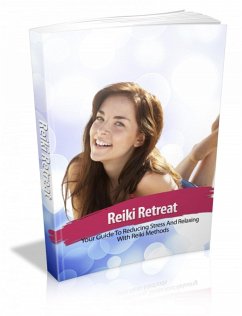 Cover Reiki Retreat - Reiki Rückzug. Ihr Leitfaden zum Stressabbau und Entspannen mit Reiki Methoden. (eBook, ePUB)