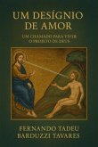 Um Desígnio De Amor (eBook, ePUB)