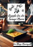 Heute gibt es - Rezepte für die Tamago Pfanne (eBook, ePUB)