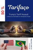 Tarifaço: Trump's Tariff Assault on Brazil and the Battle for Hemispheric Power (eBook, ePUB)