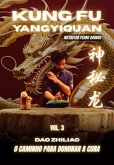 Vol. 3 Kung Fu Yangyiquan & Dao Zhiliao (eBook, ePUB)
