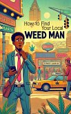 How Not to Find Your Local Weed-Man (eBook, ePUB) How Not to Find Your Local Weed-Man (eBook, ePUB)