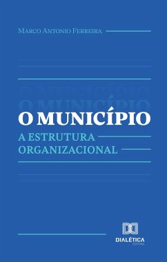 O Município (eBook, ePUB) - Ferreira, Marco Antonio
