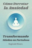 Cómo Derrotar La Ansiedad (eBook, ePUB) Cómo Derrotar La Ansiedad (eBook, ePUB)
