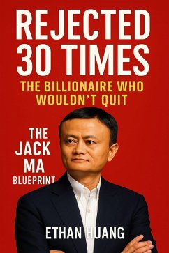 Cover Rejected 30 Times : The Billionaire who Wouldn't Quit (eBook, ePUB)