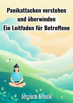 Panikattacken verstehen und überwinden (eBook, ePUB) - Block, Jessica