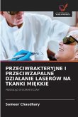 PRZECIWBAKTERYJNE I PRZECIWZAPALNE DZIA¿ANIE LASERÓW NA TKANKI MI¿KKIE