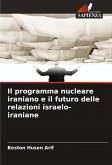 Il programma nucleare iraniano e il futuro delle relazioni israelo-iraniane