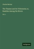 The Thames and Its Tributaries; or, Rambles Among the Rivers