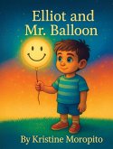 Elliot and Mr. Balloon Elliot and Mr. Balloon