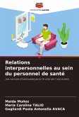 Relations interpersonnelles au sein du personnel de santé Relations interpersonnelles au sein du personnel de santé