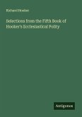 Selections from the Fifth Book of Hooker's Ecclesiastical Polity Selections from the Fifth Book of Hooker's Ecclesiastical Polity